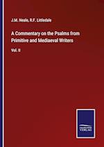 A Commentary on the Psalms from Primitive and Mediaeval Writers