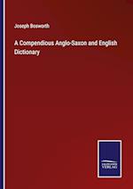 A Compendious Anglo-Saxon and English Dictionary