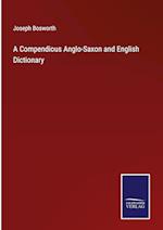 A Compendious Anglo-Saxon and English Dictionary