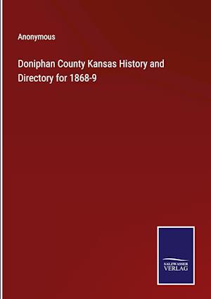 Doniphan County Kansas History and Directory for 1868-9