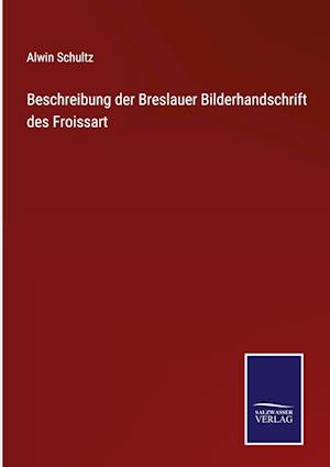 Beschreibung der Breslauer Bilderhandschrift des Froissart