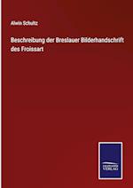 Beschreibung der Breslauer Bilderhandschrift des Froissart