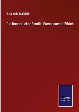 Die Buchdrucker-Familie Froschauer in Zürich