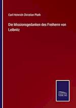 Die Missionsgedanken des Freiherrn von Leibnitz