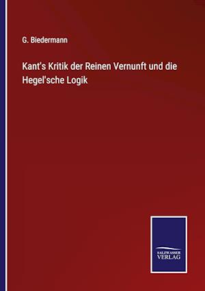 Kant's Kritik der Reinen Vernunft und die Hegel'sche Logik