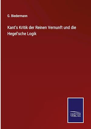 Kant's Kritik der Reinen Vernunft und die Hegel'sche Logik