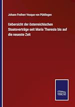 Uebersicht der österreichischen Staatsverträge seit Maria Theresia bis auf die neueste Zeit