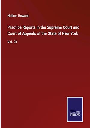 Practice Reports in the Supreme Court and Court of Appeals of the State of New York