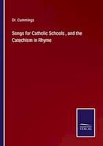 Songs for Catholic Schools , and the Catechism in Rhyme