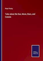 Tales about the Sun, Moon, Stars, and Comets