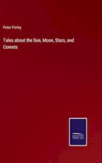 Tales about the Sun, Moon, Stars, and Comets