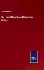 The Honest Man's Book of Finance and Politics