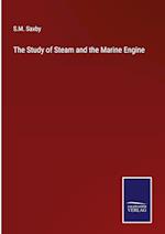 The Study of Steam and the Marine Engine