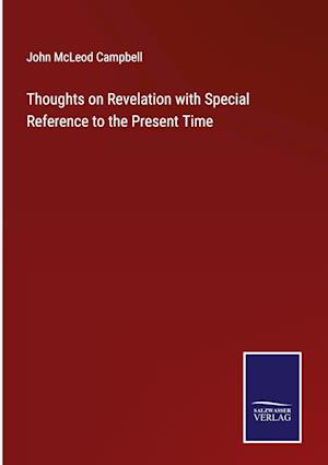 Thoughts on Revelation with Special Reference to the Present Time