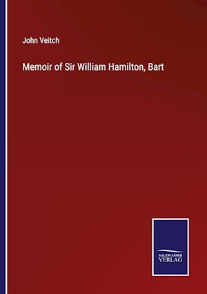 Memoir of Sir William Hamilton, Bart