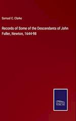 Records of Some of the Descendants of John Fuller, Newton, 1644-98