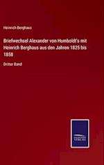 Briefwechsel Alexander von Humboldt's mit Heinrich Berghaus aus den Jahren 1825 bis 1858