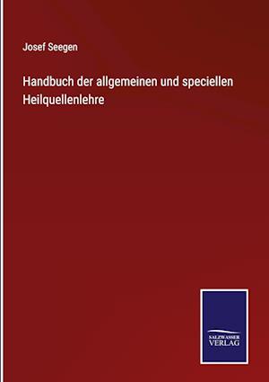 Handbuch der allgemeinen und speciellen Heilquellenlehre