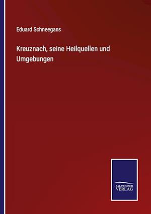 Kreuznach, seine Heilquellen und Umgebungen