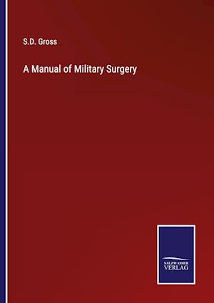 A Manual of Military Surgery