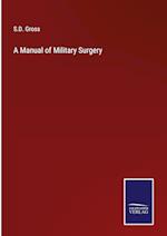 A Manual of Military Surgery