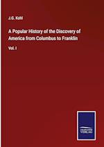 A Popular History of the Discovery of America from Columbus to Franklin