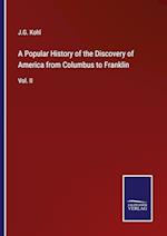 A Popular History of the Discovery of America from Columbus to Franklin