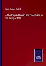 A Short Trip in Hungary and Transylvania in the Spring of 1862
