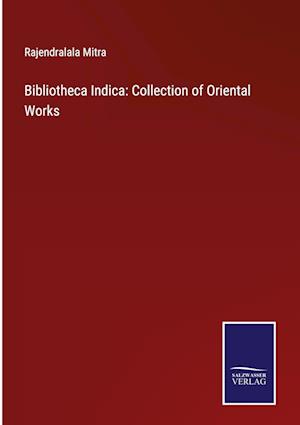 Bibliotheca Indica: Collection of Oriental Works