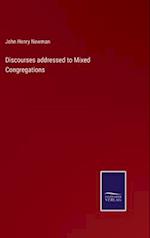 Discourses addressed to Mixed Congregations