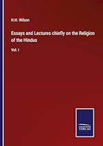 Essays and Lectures chiefly on the Religion of the Hindus