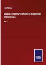 Essays and Lectures chiefly on the Religion of the Hindus