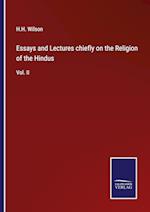 Essays and Lectures chiefly on the Religion of the Hindus