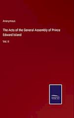 The Acts of the General Assembly of Prince Edward Island