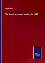 The American Annual Monitor for 1862