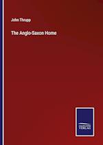 The Anglo-Saxon Home