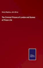 The Criminal Prisons of London and Scenes of Prison Life