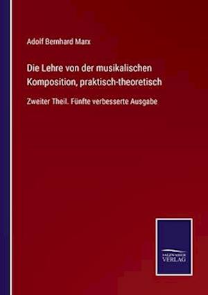 Die Lehre von der musikalischen Komposition, praktisch-theoretisch