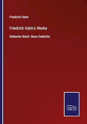 Friedrich Halm's Werke