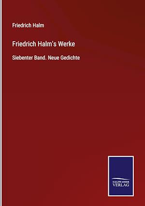 Friedrich Halm's Werke