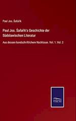 Paul Jos. ¿afa¿ik's Geschichte der Südslawischen Literatur