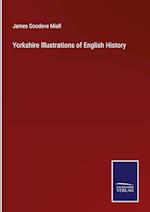 Yorkshire Illustrations of English History