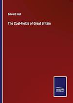 The Coal-Fields of Great Britain