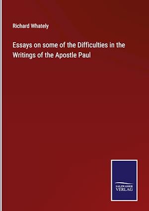 Essays on some of the Difficulties in the Writings of the Apostle Paul