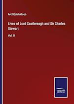 Lives of Lord Castlereagh and Sir Charles Stewart