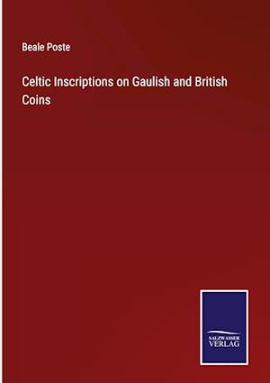 Celtic Inscriptions on Gaulish and British Coins