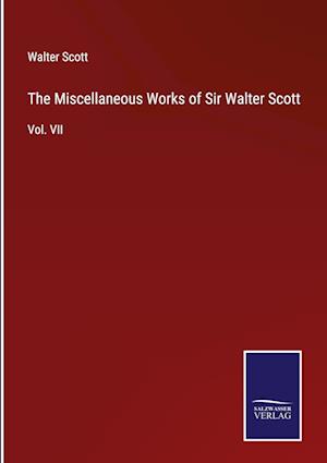 The Miscellaneous Works of Sir Walter Scott