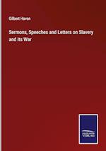 Sermons, Speeches and Letters on Slavery and its War