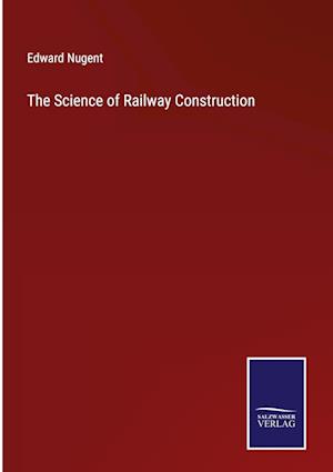 The Science of Railway Construction