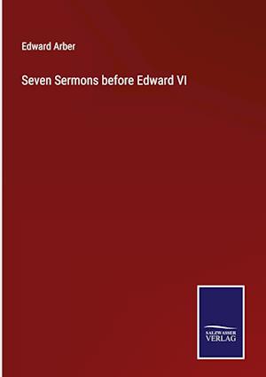 Seven Sermons before Edward VI